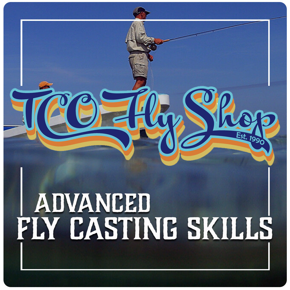 TCO Fly Fishing School Advanced Fly Casting with Dusty Wissmath — TCO