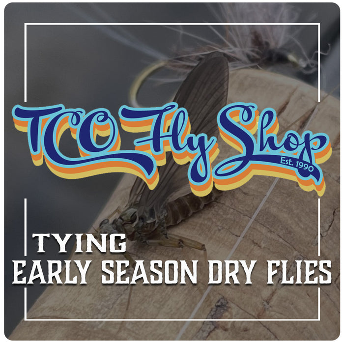TCO Fly Tying Class: Early Season Dry Flies with Neil Sunday