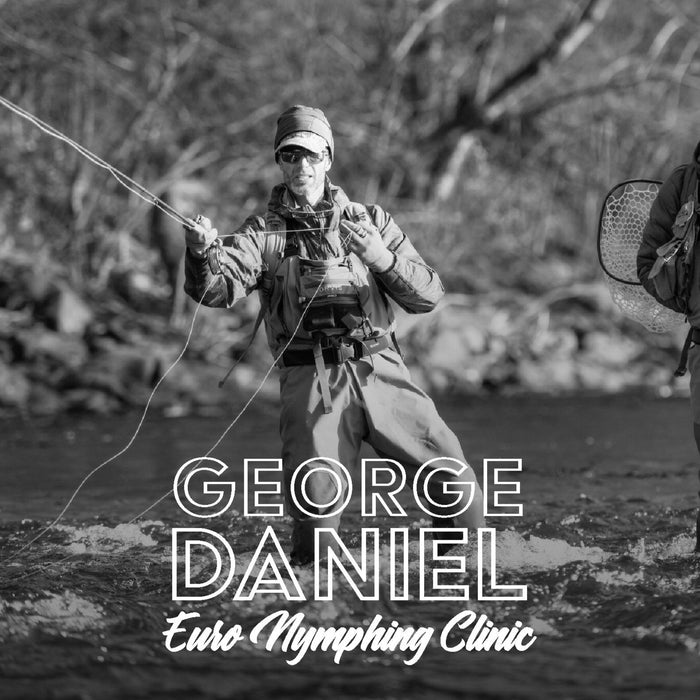 George Daniel Master Class - Euro Nymphing Clinic 2023