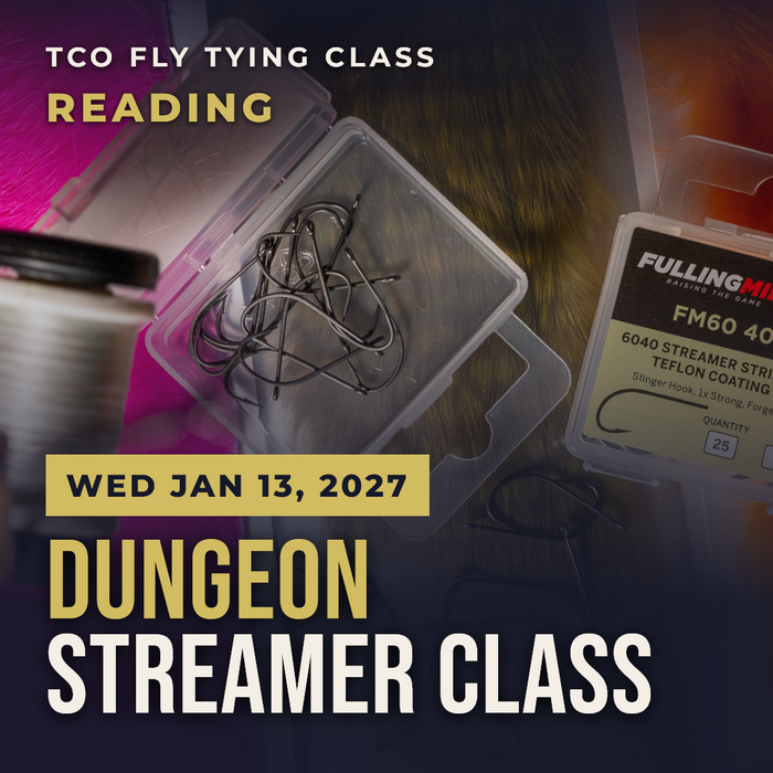 TCO Fly Tying Class Reading – Dungeon Streamer Class, Wed Jan 13, 2027