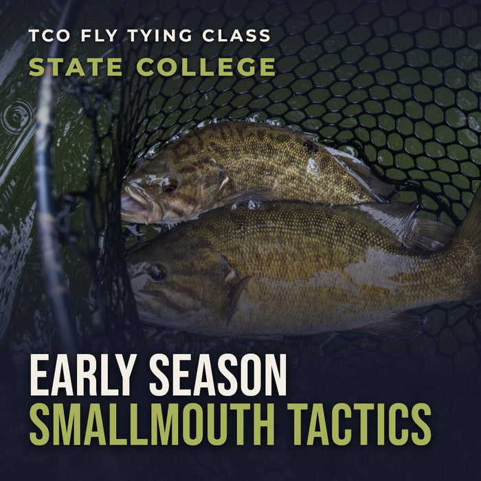 TCO Fly Tying Class: Early Season Smallmouth Tactics Seminar and Fly Tying with Treavor - State College