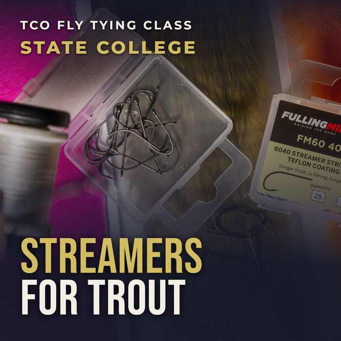 TCO Fly Tying Class: Productive Streamers for Trout with Caleb - State College