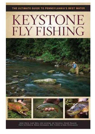 Keystone Fly Fishing: The Ultimate Guide to Pennsylvania's Best Waters [Book]