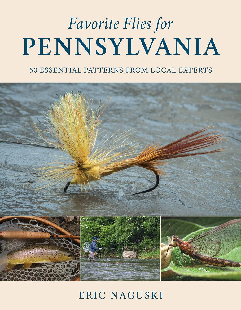 best fly fishing lure Favorite Flies for Pennsylvania : 50 Essential Patterns from Local Experts