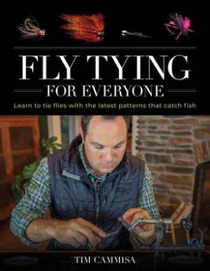 Fly Tying for Everyone by Tim Cammisa
